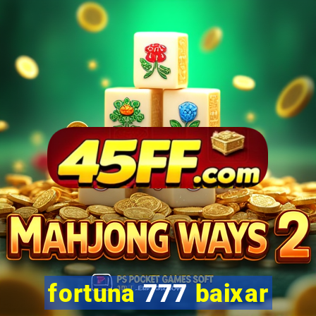 fortuna 777 baixar